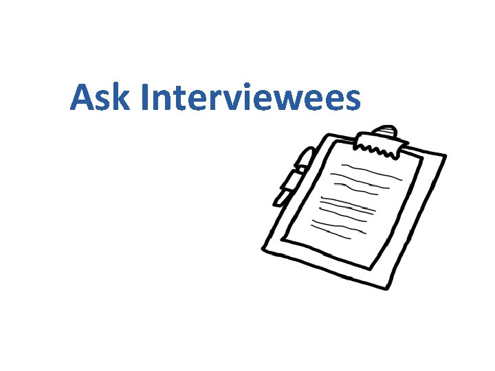 Ask Interviewees 
