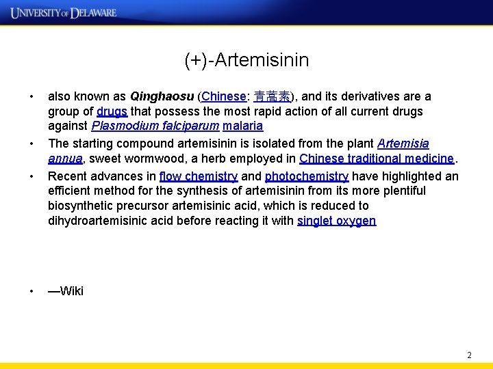 (+)-Artemisinin • • also known as Qinghaosu (Chinese: 青蒿素), and its derivatives are a