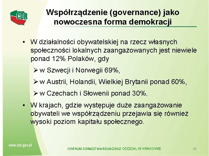 Współrządzenie (governance) jako nowoczesna forma demokracji • W działalności obywatelskiej na rzecz własnych społeczności