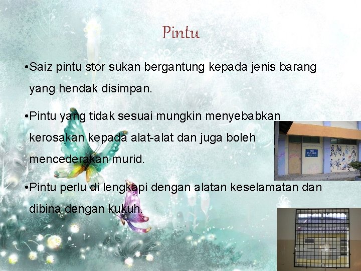 Pintu • Saiz pintu stor sukan bergantung kepada jenis barang yang hendak disimpan. •