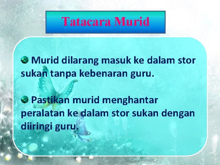 Tatacara Murid dilarang masuk ke dalam stor sukan tanpa kebenaran guru. Pastikan murid menghantar