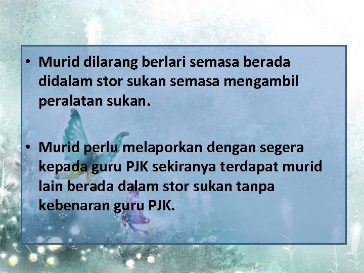  • Murid dilarang berlari semasa berada didalam stor sukan semasa mengambil peralatan sukan.