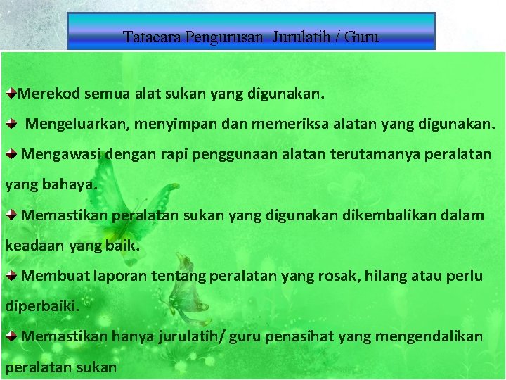 Tatacara Pengurusan Jurulatih / Guru Merekod semua alat sukan yang digunakan. Mengeluarkan, menyimpan dan