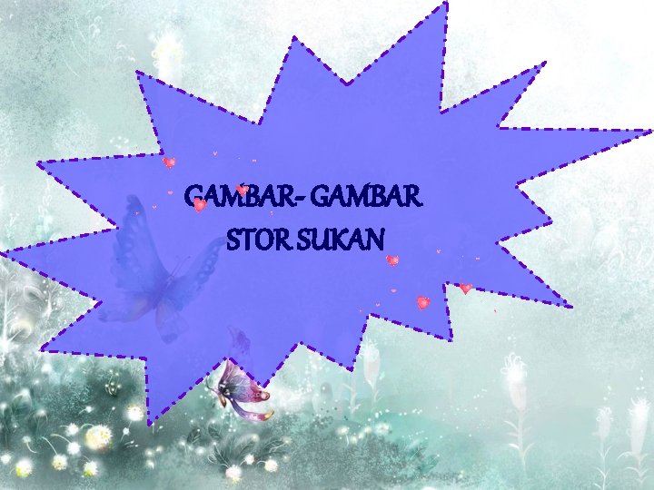 GAMBAR- GAMBAR STOR SUKAN 