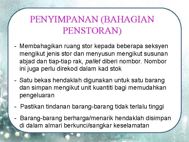 PENYIMPANAN (BAHAGIAN PENSTORAN) - Membahagikan ruang stor kepada beberapa seksyen mengikut jenis stor dan