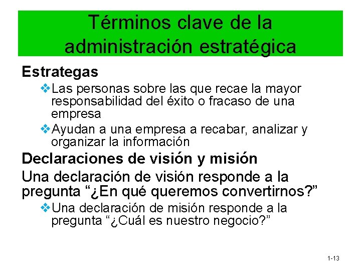 Términos clave de la administración estratégica Estrategas v. Las personas sobre las que recae Términos clave de la administración estratégica Estrategas v. Las personas sobre las que recae