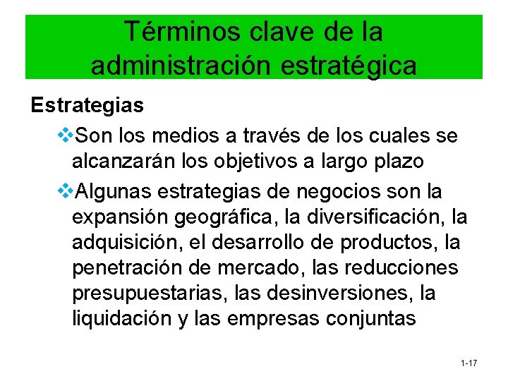 Términos clave de la administración estratégica Estrategias v. Son los medios a través de Términos clave de la administración estratégica Estrategias v. Son los medios a través de