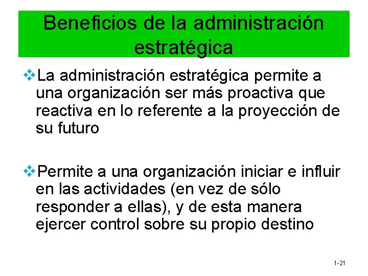 Beneficios de la administración estratégica v. La administración estratégica permite a una organización ser Beneficios de la administración estratégica v. La administración estratégica permite a una organización ser