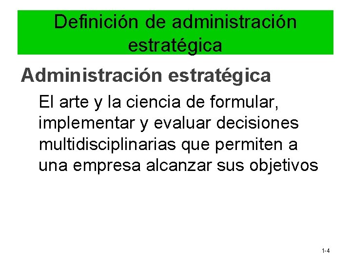 Definición de administración estratégica Administración estratégica El arte y la ciencia de formular, implementar Definición de administración estratégica Administración estratégica El arte y la ciencia de formular, implementar