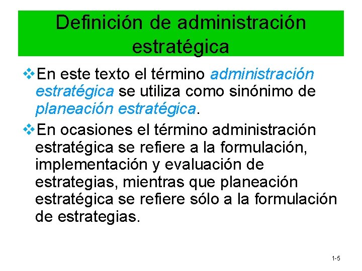 Definición de administración estratégica v. En este texto el término administración estratégica se utiliza Definición de administración estratégica v. En este texto el término administración estratégica se utiliza