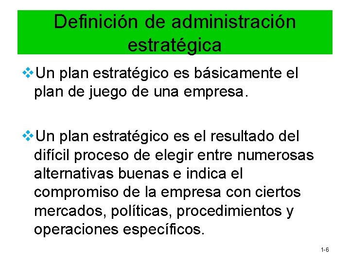 Definición de administración estratégica v. Un plan estratégico es básicamente el plan de juego Definición de administración estratégica v. Un plan estratégico es básicamente el plan de juego