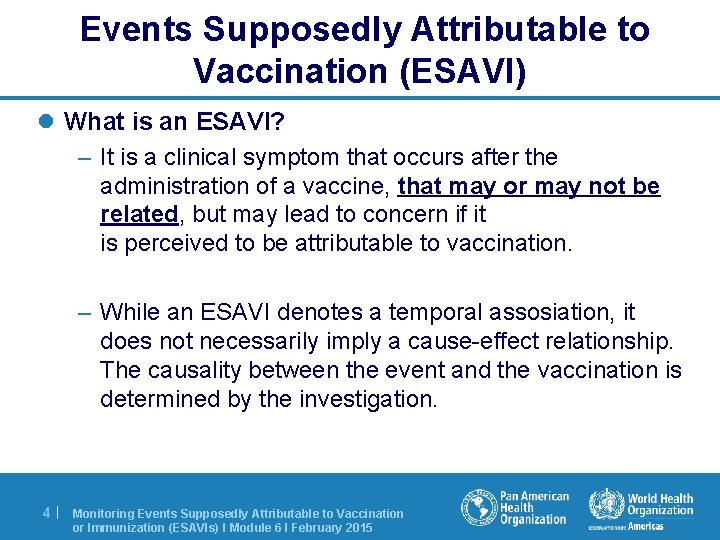 Events Supposedly Attributable to Vaccination (ESAVI) l What is an ESAVI? – It is