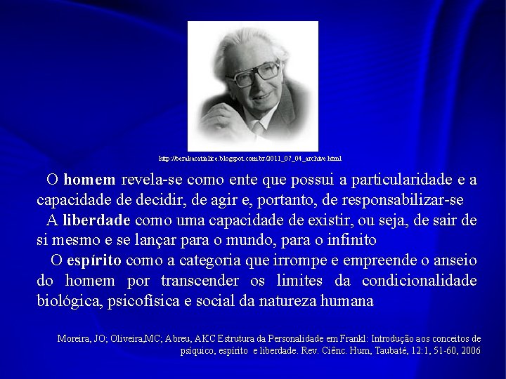 http: //berakacatialice. blogspot. com. br/2011_07_04_archive. html O homem revela-se como ente que possui a