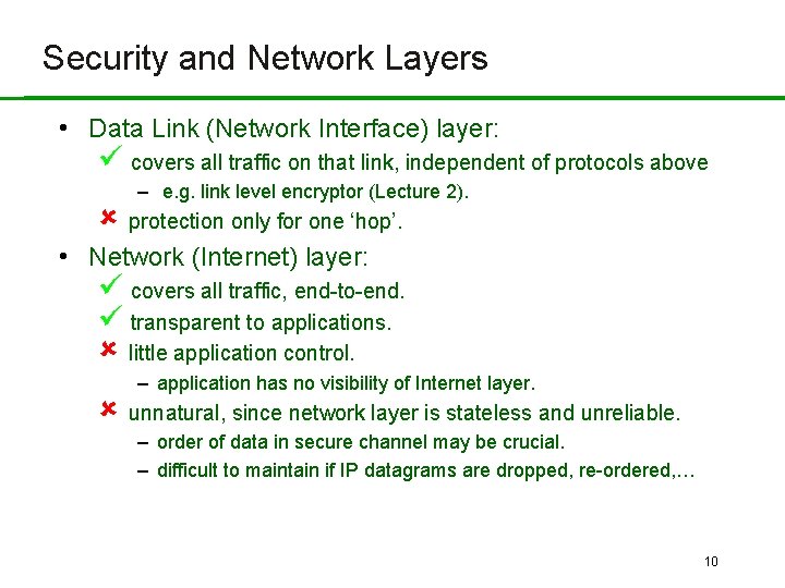 Security and Network Layers • Data Link (Network Interface) layer: ü covers all traffic