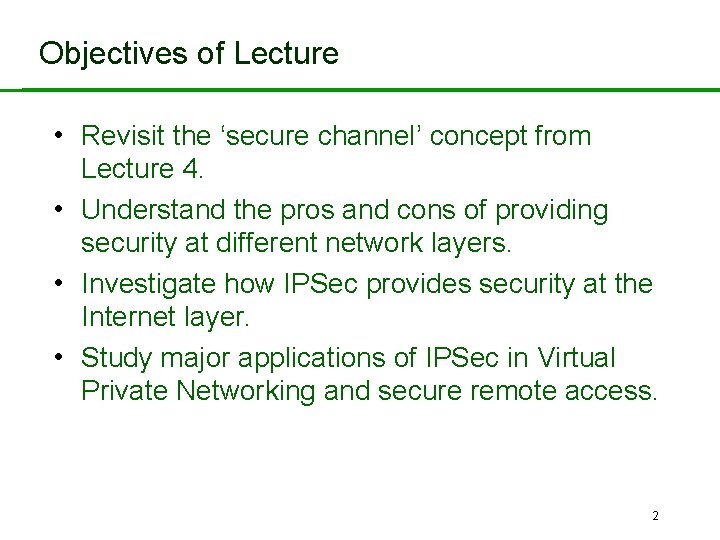 Objectives of Lecture CINS/F 1 -01 • Revisit the ‘secure channel’ concept from Lecture