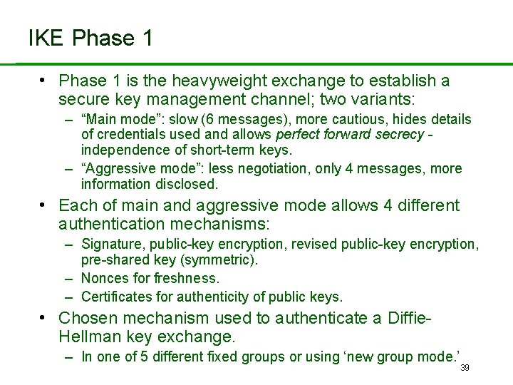 IKE Phase 1 • Phase 1 is the heavyweight exchange to establish a secure