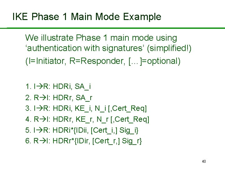 IKE Phase 1 Main Mode Example We illustrate Phase 1 main mode using ‘authentication