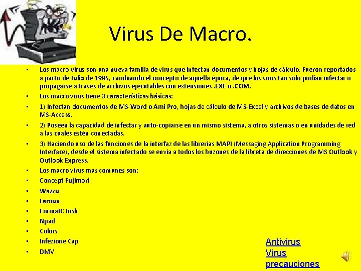 Virus De Macro. • • • • Los macro virus son una nueva familia Virus De Macro. • • • • Los macro virus son una nueva familia