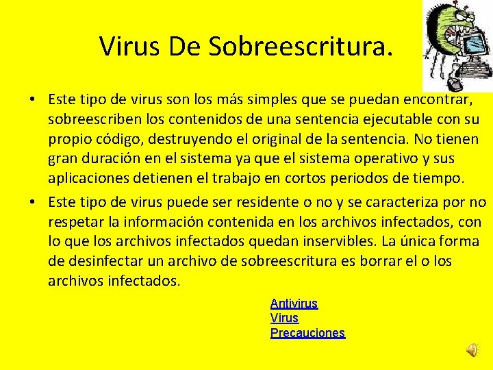 Virus De Sobreescritura. • Este tipo de virus son los más simples que se Virus De Sobreescritura. • Este tipo de virus son los más simples que se