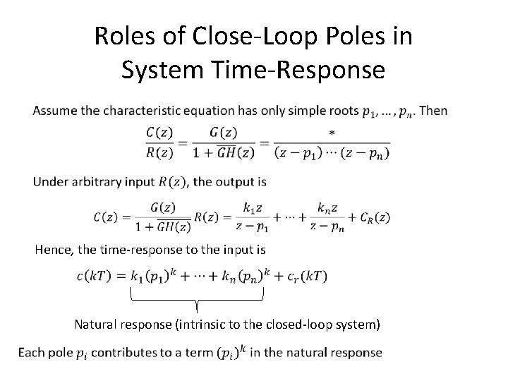 Roles of Close-Loop Poles in System Time-Response Hence, the time-response to the input is
