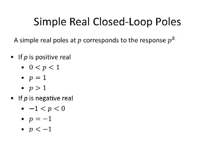 Simple Real Closed-Loop Poles 