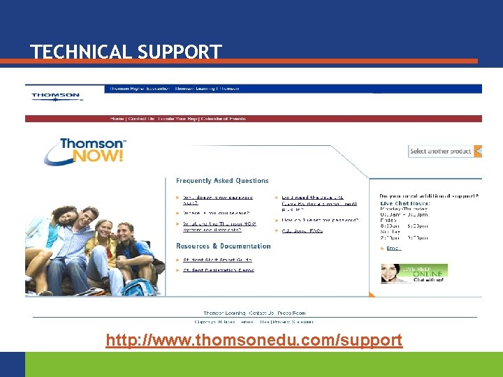 TECHNICAL SUPPORT http: //www. thomsonedu. com/support 