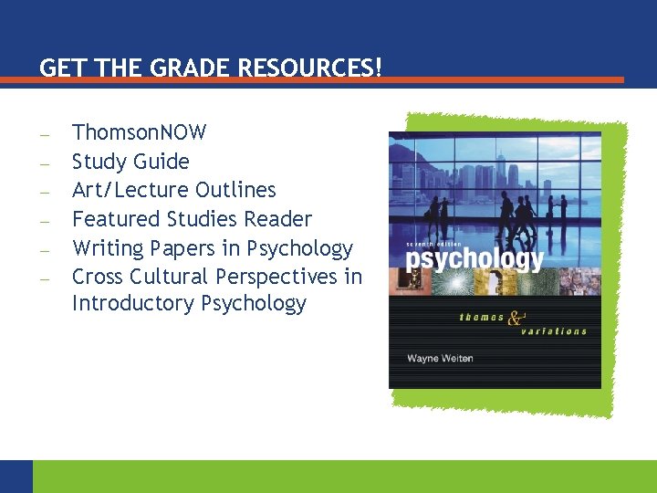 GET THE GRADE RESOURCES! — — — Thomson. NOW Study Guide Art/Lecture Outlines Featured