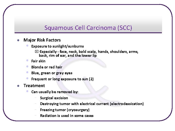 Squamous Cell Carcinoma (SCC) l Major Risk Factors • • • l Exposure to