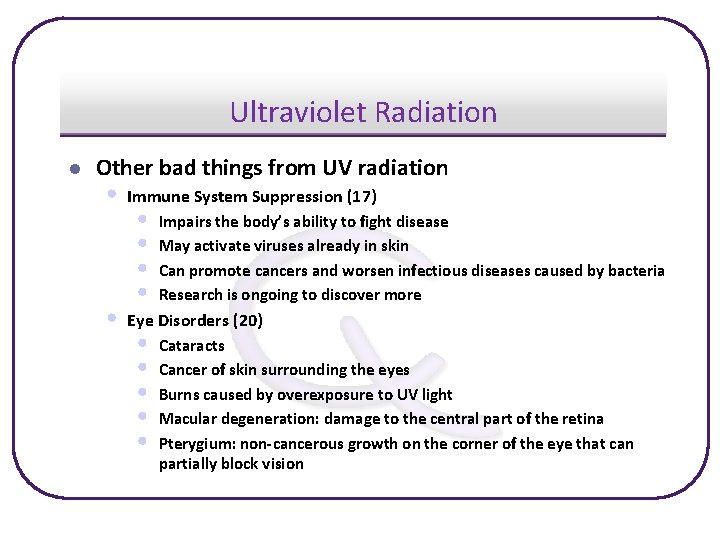 Ultraviolet Radiation l Other bad things from UV radiation • • Immune System Suppression