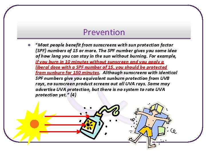 Prevention l “Most people benefit from sunscreens with sun protection factor (SPF) numbers of