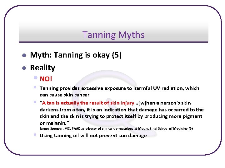 Tanning Myths l l Myth: Tanning is okay (5) Reality • NO! • •