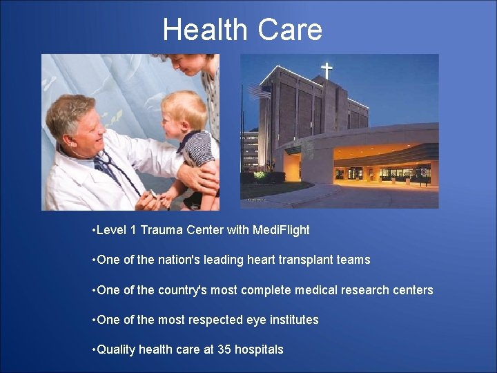 Health Care • Level 1 Trauma Center with Medi. Flight • One of the