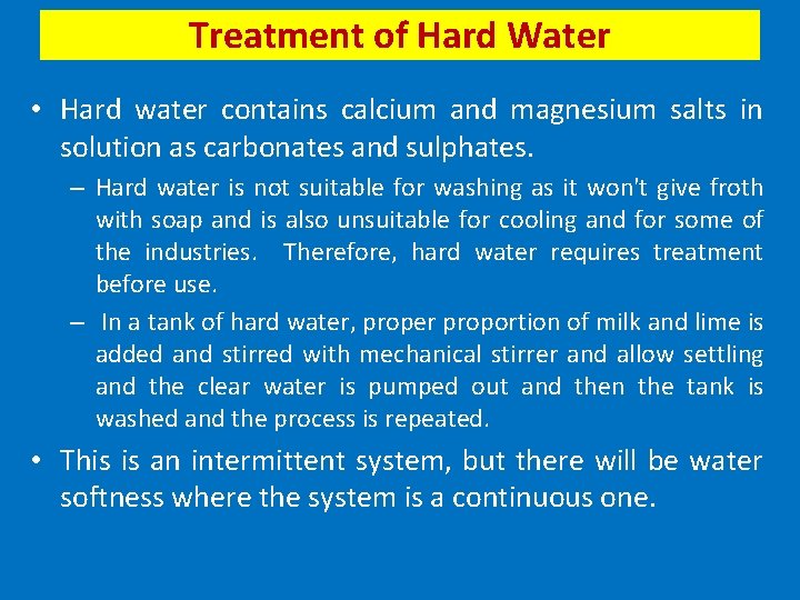 Treatment of Hard Water • Hard water contains calcium and magnesium salts in solution