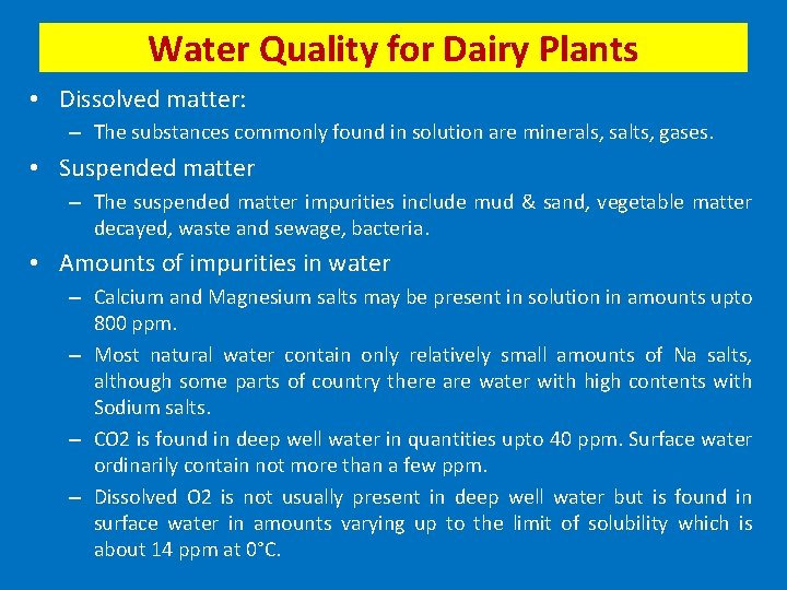 Water Quality for Dairy Plants • Dissolved matter: – The substances commonly found in