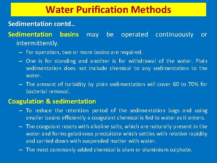 Water Purification Methods Sedimentation contd. . Sedimentation basins intermittently. may be operated continuously or