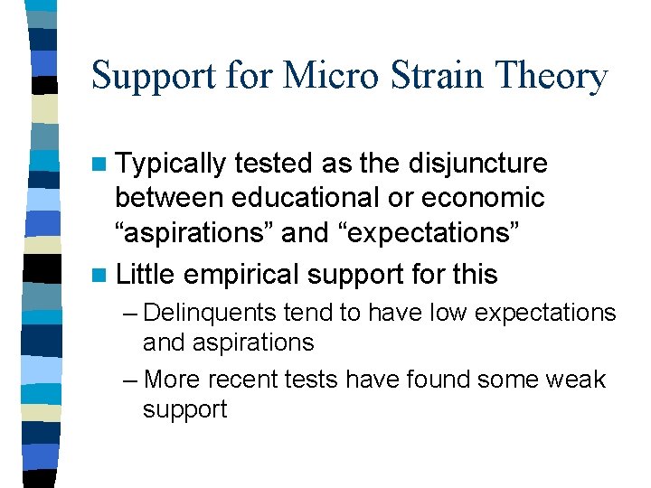 Support for Micro Strain Theory n Typically tested as the disjuncture between educational or