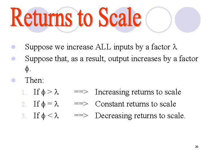 Suppose we increase ALL inputs by a factor l Suppose that, as a result,