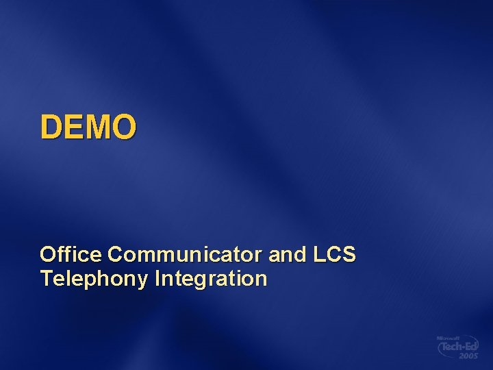 DEMO Office Communicator and LCS Telephony Integration 