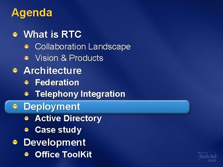 Agenda What is RTC Collaboration Landscape Vision & Products Architecture Federation Telephony Integration Deployment