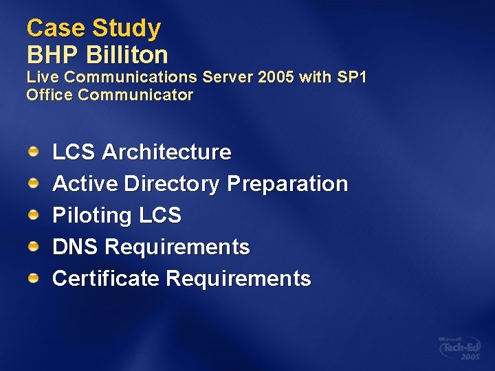 Case Study BHP Billiton Live Communications Server 2005 with SP 1 Office Communicator LCS