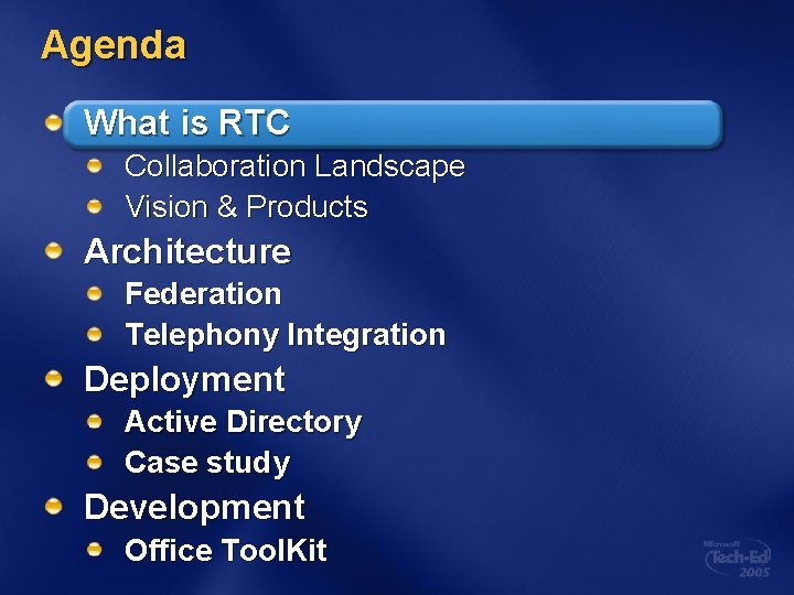 Agenda What is RTC Collaboration Landscape Vision & Products Architecture Federation Telephony Integration Deployment