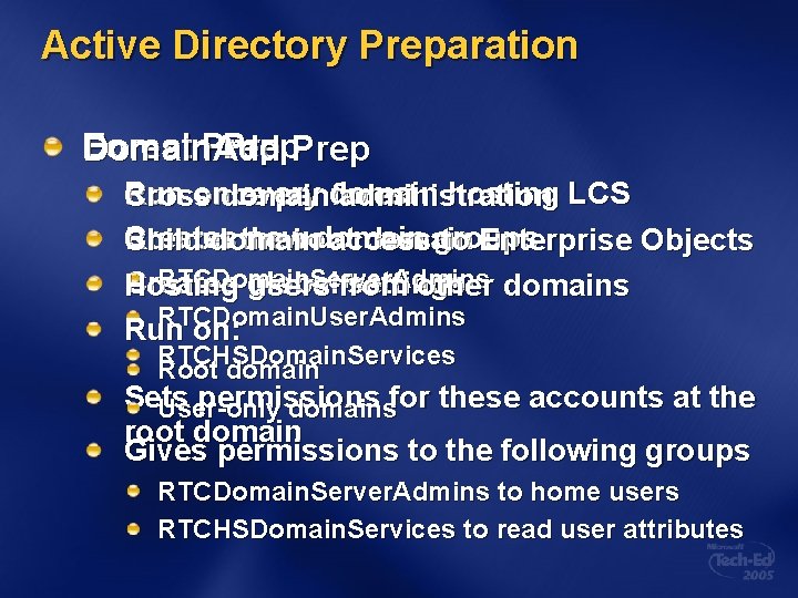 Active Directory Preparation Domain Prep Forest Prep Domain. Add Run on every hosting LCS