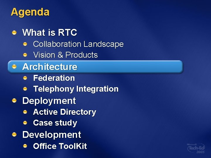 Agenda What is RTC Collaboration Landscape Vision & Products Architecture Federation Telephony Integration Deployment