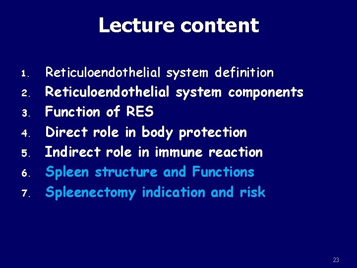 Lecture content 1. 2. 3. 4. 5. 6. 7. Reticuloendothelial system definition Reticuloendothelial system