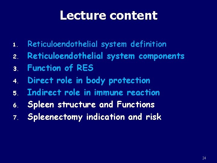 Lecture content 1. 2. 3. 4. 5. 6. 7. Reticuloendothelial system definition Reticuloendothelial system