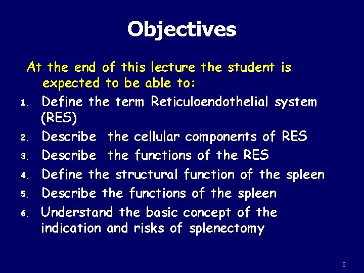 Objectives At the end of this lecture the student is expected to be able