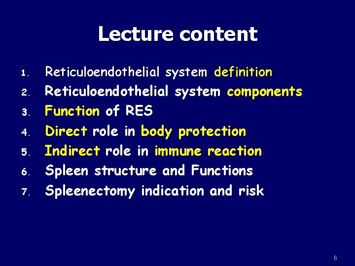 Lecture content 1. 2. 3. 4. 5. 6. 7. Reticuloendothelial system definition Reticuloendothelial system