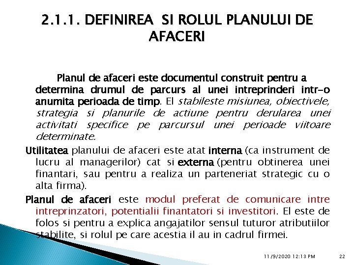 2. 1. 1. DEFINIREA SI ROLUL PLANULUI DE AFACERI Planul de afaceri este documentul