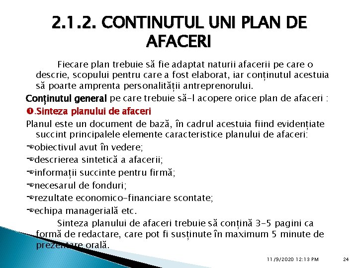 2. 1. 2. CONTINUTUL UNI PLAN DE AFACERI Fiecare plan trebuie să fie adaptat