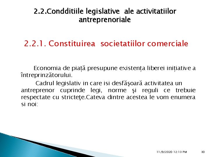 2. 2. Condditiile legislative ale activitatiilor antreprenoriale 2. 2. 1. Constituirea societatiilor comerciale Economia